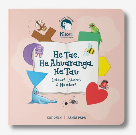 He Tae, He Āhuaranga, He Tau - Colours, Shapes & Numbers - Board Book